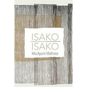 Isako Isako, Paperback - Mia Ayumi Malhotra imagine