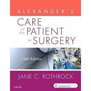 Alexander's Care of the Patient in Surgery, Paperback - Jane C. Rothrock imagine