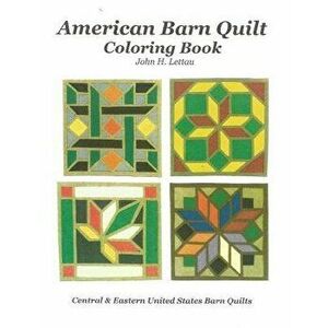American Barn Quilt Coloring Book, Paperback - John H. Lettau imagine
