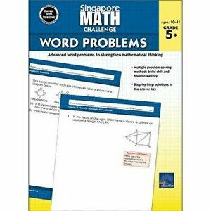 Singapore Math Challenge Word Problems, Grades 5 - 8, Paperback - Singapore Math imagine