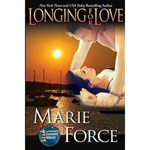 Longing for Love: Gansett Island Series, Book 7, Paperback - Marie Force imagine