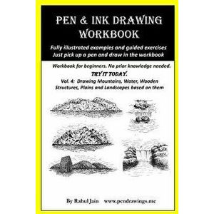Pen and Ink Drawing Workbook Vol 4: Learn to Draw Pleasing Pen & Ink Landscapes, Paperback - Rahul Jain imagine