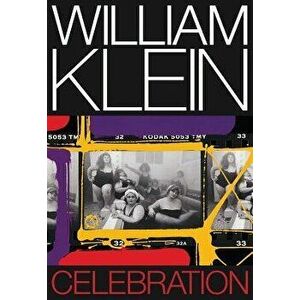 William Klein: Celebration, Hardcover - William Klein imagine