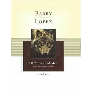 Of Wolves and Men, Hardcover - Barry Lopez imagine