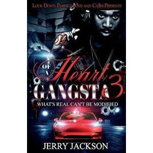 The Heart of a Gangsta 3: What's Real Can't Be Modified, Paperback - Jerry Jackson imagine