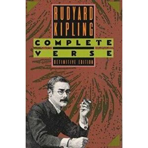 Rudyard Kipling: Complete Verse, Paperback - Rudyard Kipling imagine