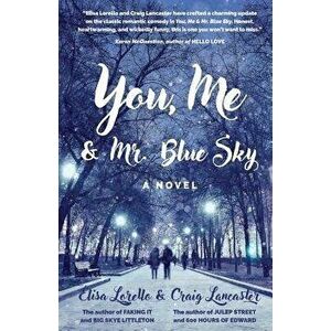 You, Me & Mr. Blue Sky, Paperback - Elisa Lorello imagine