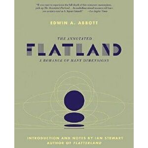 The Annotated Flatland: A Romance of Many Dimensions, Paperback - Ian Stewart imagine