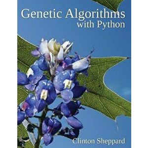 Genetic Algorithms with Python, Hardcover - Clinton Sheppard imagine