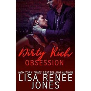 Dirty Rich Obsession, Paperback - Lisa Renee Jones imagine