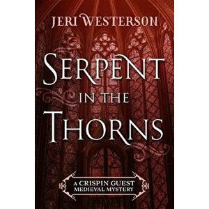 Serpent in the Thorns, Paperback - Jeri Westerson imagine