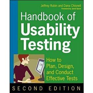 Handbook of Usability Testing: How to Plan, Design, and Conduct Effective Tests, Paperback - Jeffrey Rubin imagine