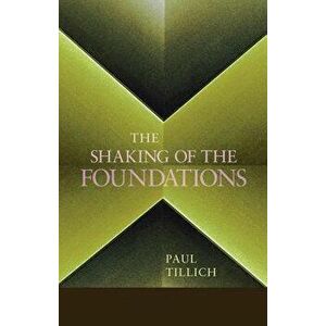 The Shaking of the Foundations, Paperback - Paul Tillich imagine