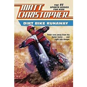 Dirt Bike Runaway, Paperback - Matt Christopher imagine