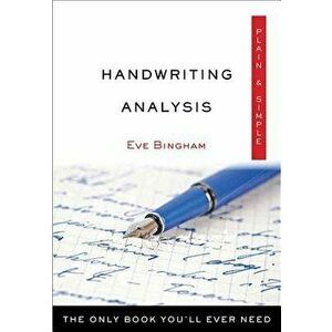 Handwriting Analysis Plain & Simple: The Only Book You'll Ever Need, Paperback - Eve Bingham imagine