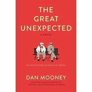 The Great Unexpected, Paperback - Dan Mooney imagine