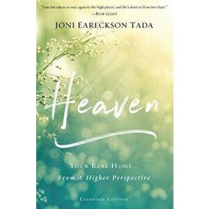Heaven: Your Real Home...from a Higher Perspective, Paperback - Joni Eareckson Tada imagine