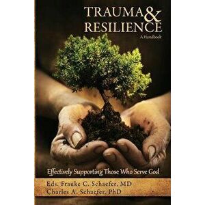 Trauma and Resilience, a Handbook, Paperback - MD Frauke C. Schaefer imagine