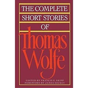 The Complete Short Stories of Thomas Wolfe, Paperback - Thomas Wolfe imagine