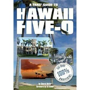 A Fans' Guide to Hawaii 5-0, Paperback - Cheryl Hollar imagine