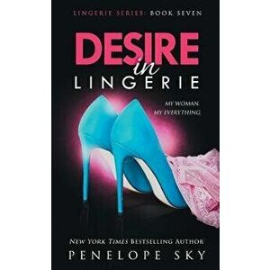 Desire in Lingerie, Paperback - Penelope Sky imagine