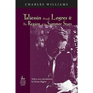 Taliessin Through Logres and the Region of the Summer Stars, Paperback - Charles Williams imagine