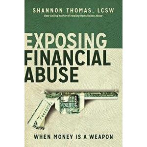 Exposing Financial Abuse: When Money Is a Weapon, Paperback - Shannon Thomas Lcsw imagine