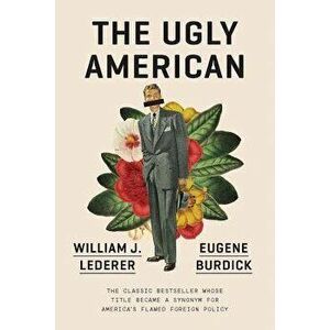 The Ugly American, Paperback - Eugene Burdick imagine