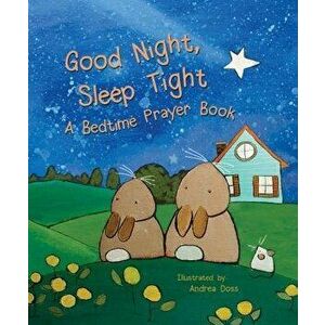 Good Night, Sleep Tight: A Bedtime Prayer Book - Flowerpot Press imagine