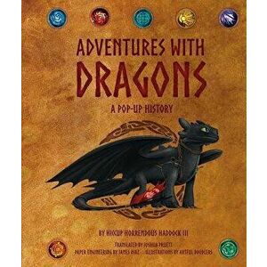 DreamWorks Dragons: Adventures with Dragons: A Pop-Up History, Hardcover - Joshua Pruett imagine