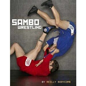 Sambo Wrestling, Paperback - Reilly Asher Bodycomb imagine