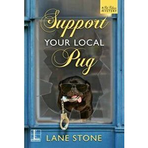 Support Your Local Pug, Paperback - Lane Stone imagine