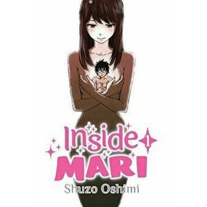 Inside Mari, Volume 1, Paperback - Shuzo Oshimi imagine