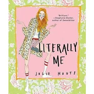 Literally Me, Paperback - Julie Houts imagine