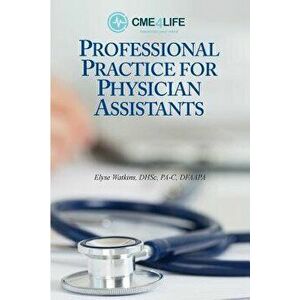 Professional Practice for Physician Assistants, Paperback - Elyse Watkins imagine