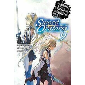 Is It Wrong to Try to Pick Up Girls in a Dungeon? on the Side: Sword Oratoria, Vol. 9 (Light Novel), Paperback - Fujino Omori imagine