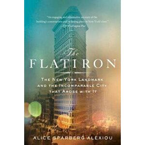 Flatiron, Paperback - Alice Sparberg Alexiou imagine