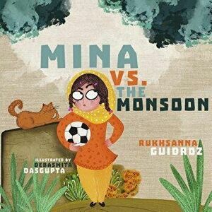Mina vs. the Monsoon, Paperback - Rukhsanna Guidroz imagine