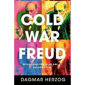 Cold War Freud, Paperback - Dagmar Herzog imagine