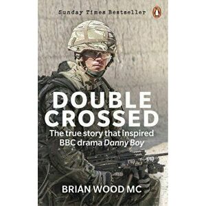 Double Crossed. A Code of Honour, A Complete Betrayal, Paperback - Brian Wood imagine