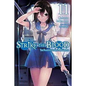 Strike the Blood, Vol. 11 (Light Novel): The Fugitive Fourth Primogenitor, Paperback - Gakuto Mikumo imagine