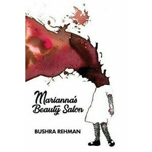Marianna's Beauty Salon, Paperback - Bushra Rehman imagine