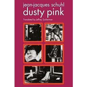 Dusty Pink, Paperback - Jean-Jacques Schuhl imagine