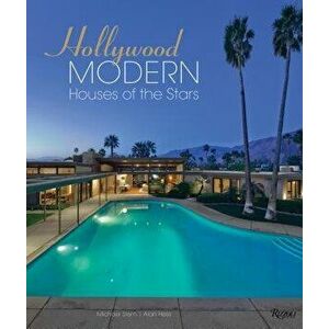 Hollywood Modern: Houses of the Stars: Design, Style, Glamour, Hardcover - Michael Stern imagine