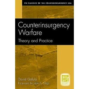 Counterinsurgency Warfare: Theory and Practice, Paperback - David Galula imagine