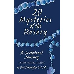 20 Mysteries of the Rosary: A Scriptural Journey, Paperback - M. Pennington imagine