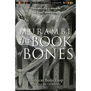 Murambi, the Book of Bones, Paperback - Boubacar Diop imagine