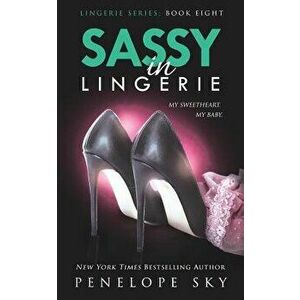 Sassy in Lingerie, Paperback - Penelope Sky imagine