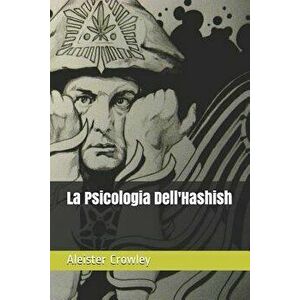 La Psicologia Dell'hashish, Paperback - Aleister Crowley imagine