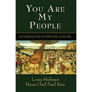 You Are My People: An Introduction to Prophetic Literature, Paperback - Louis Stulman imagine